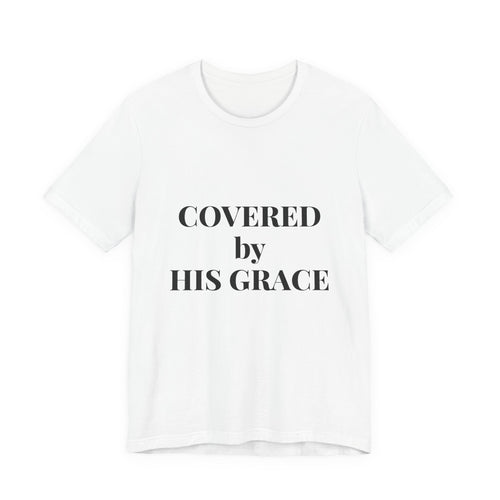 Covered by His Grace T-Shirt — Christian Faith Tee with Scripture and Dove
