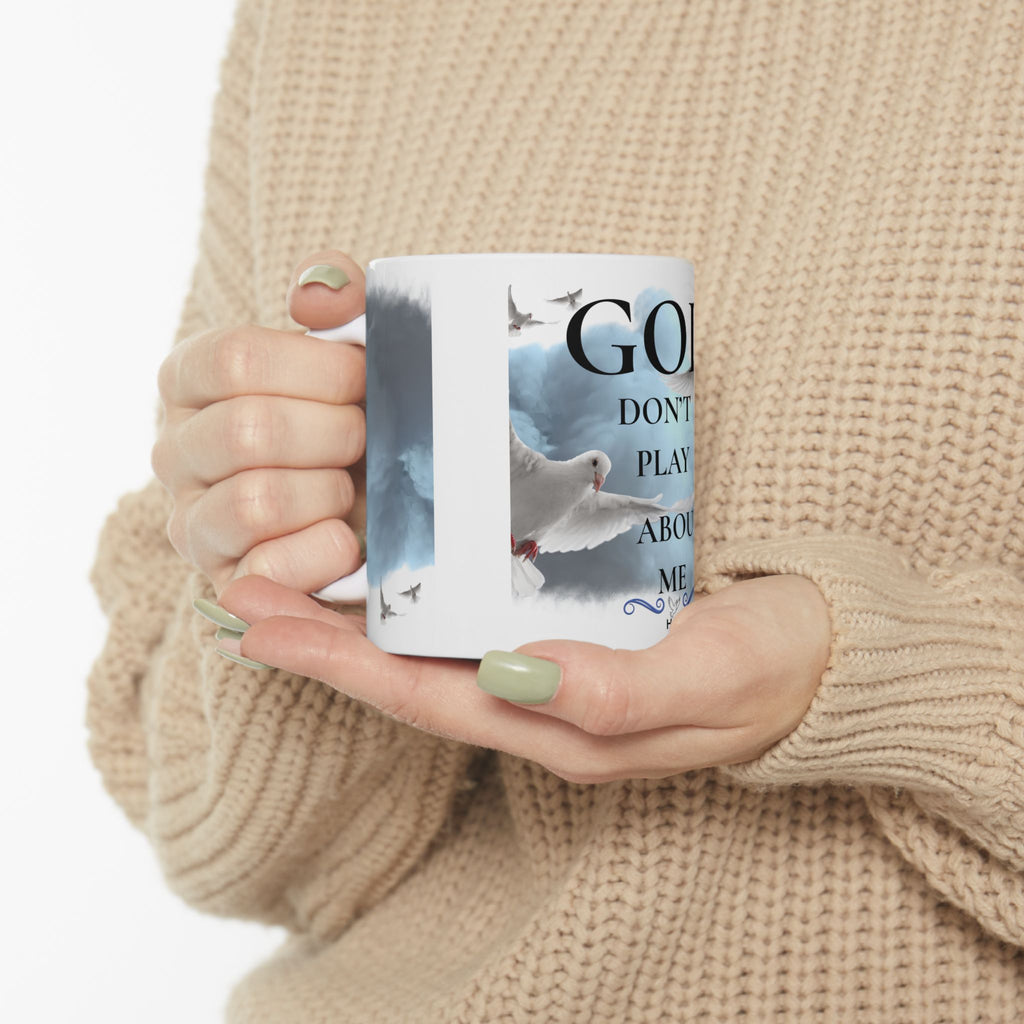 “God Don’t Play About Me” Christian Inspirational Coffee Mug | Faith-Based Gift(11oz/15oz)