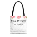 Faith Tote Bag — "Walk By Faith" Floral Scripture Tote (2 Corinthians 5:7)